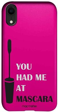 Macmerise IPCIXRPMI2328 You had me at Mascara - Pro Case for iPhone XR - Multicolor (Pack of1)