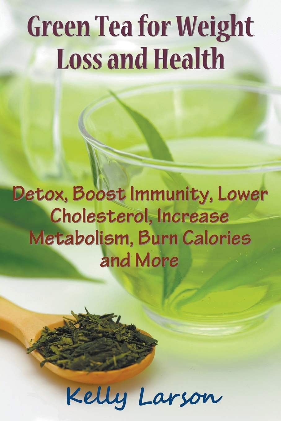 Green Tea for Weight Loss Detox Boost Immunity Lower