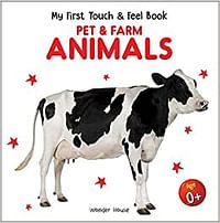My First Book Of Touch And Feel - Pet And Farm Animals : Touch And Feel Board Book For children
