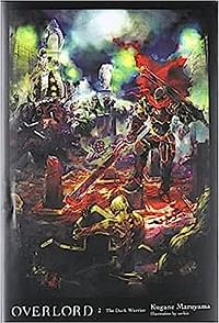 Overlord, Vol. 2 (light novel): The Dark Warrior Hardcover – Illustrated, 4 October 2016