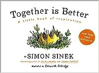 Together Is Better: A Little Book of Inspiration by Simon Sinek Hardcover