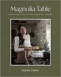 Magnolia Table, Volume 3: A Collection of Recipes for Gathering Hardcover