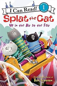 Splat the Cat: Up In the Air At the Fair (I Can Read) Paperback