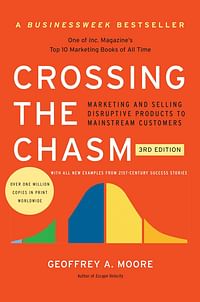 Crossing the Chasm, 3rd Edition: Marketing and Selling Disruptive Products to Mainstream Customers Paperback – Big Book, 28 January 2014 by Geoffrey A Moore (Author)