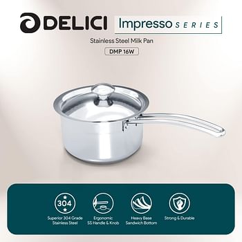 DELICI Stainless Steel Milk Pan 16cm (DMP 16W), Well Polished Exterior, Non-Stick Interior, Oven Safe, Dishwasher Safe, 304 Grade, Ergonomic Handle, Heavy Base Sandwich Bottom, Strong & Durable Silver 16cm