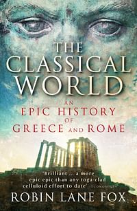 العالم الكلاسيكي: تاريخ ملحمي لليونان وروما - غلاف عادي