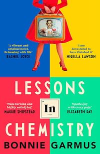 Lessons in Chemistry: Meet the uncompromising, unconventional Elizabeth Zott, your new favourite heroine by Bonnie Garmus (Author)