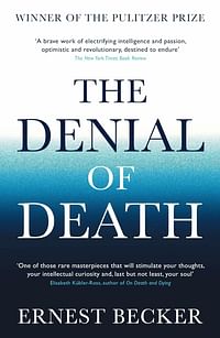 The Denial of Death -By: Ernest Becker