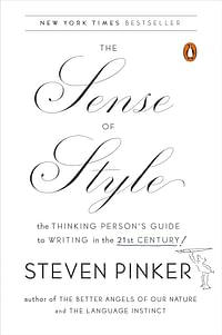 The Sense of Style: The Thinking Person's Guide to Writing in the 21st Century - Paperback