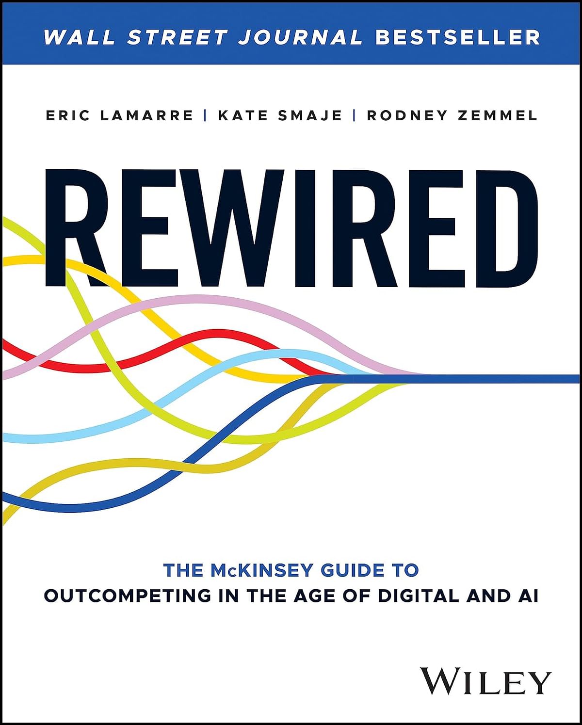 Rewired: The McKinsey Guide to Outcompeting in the Age of Digital and AI- Hardcover – 20 June 2023