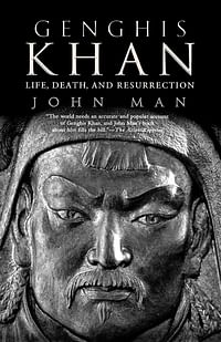 Genghis Khan: Life, Death, and Resurrection -By John Man -Paperback