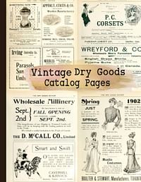Vintage Dry Goods Catalog Pages: 20-sheet Collection of Ephemera for Junk Journals, Scrapbooking, Collage, Decoupage, Cardmaking, Mixed Media  -By C Anders  -Paperback