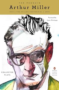 The Penguin Arthur Miller: Collected Plays Penguin Classics Deluxe Edition