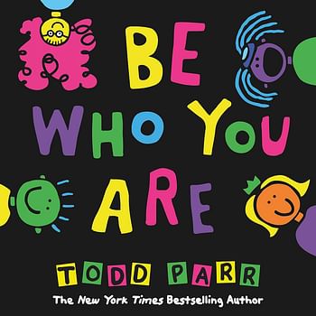 Be Who You Are Hardcover –  by Todd Parr