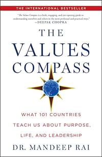 The Values Compass: What 101 Countries Teach Us About Purpose, Life, and Leadership Hardcover – Illustrated, 7 January 2020 - by Mandeep Rai (Author)