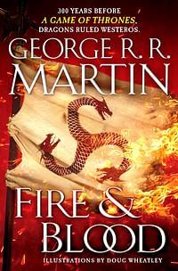 Fire & Blood: 300 Years Before a Game of Thrones (Dragons Ruled Westeros) Hardcover Hardcover – 20 November 2018 - by George R R Martin (Author)