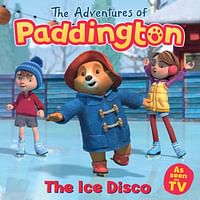 The Ice Disco: Read this brilliant, funny children’s book from the TV tie-in series of Paddington! - Paperback