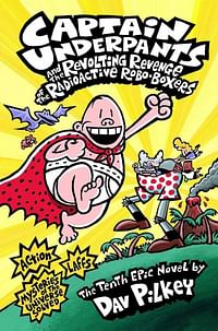 Captain underpants and the revolting revenge of the radioactive robo-boxers -  Paperback