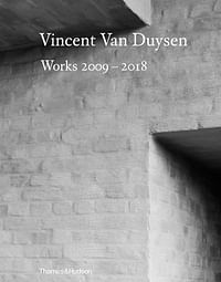 Vincent Van Duysen Works 2009–2018 - Hardcover