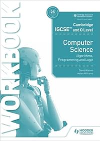 Cambridge IGCSE and O Level Computer Science Algorithms, Programming and Logic Workbook Paperback