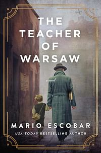 The Teacher of Warsaw Paperback By: Mario Escobar
